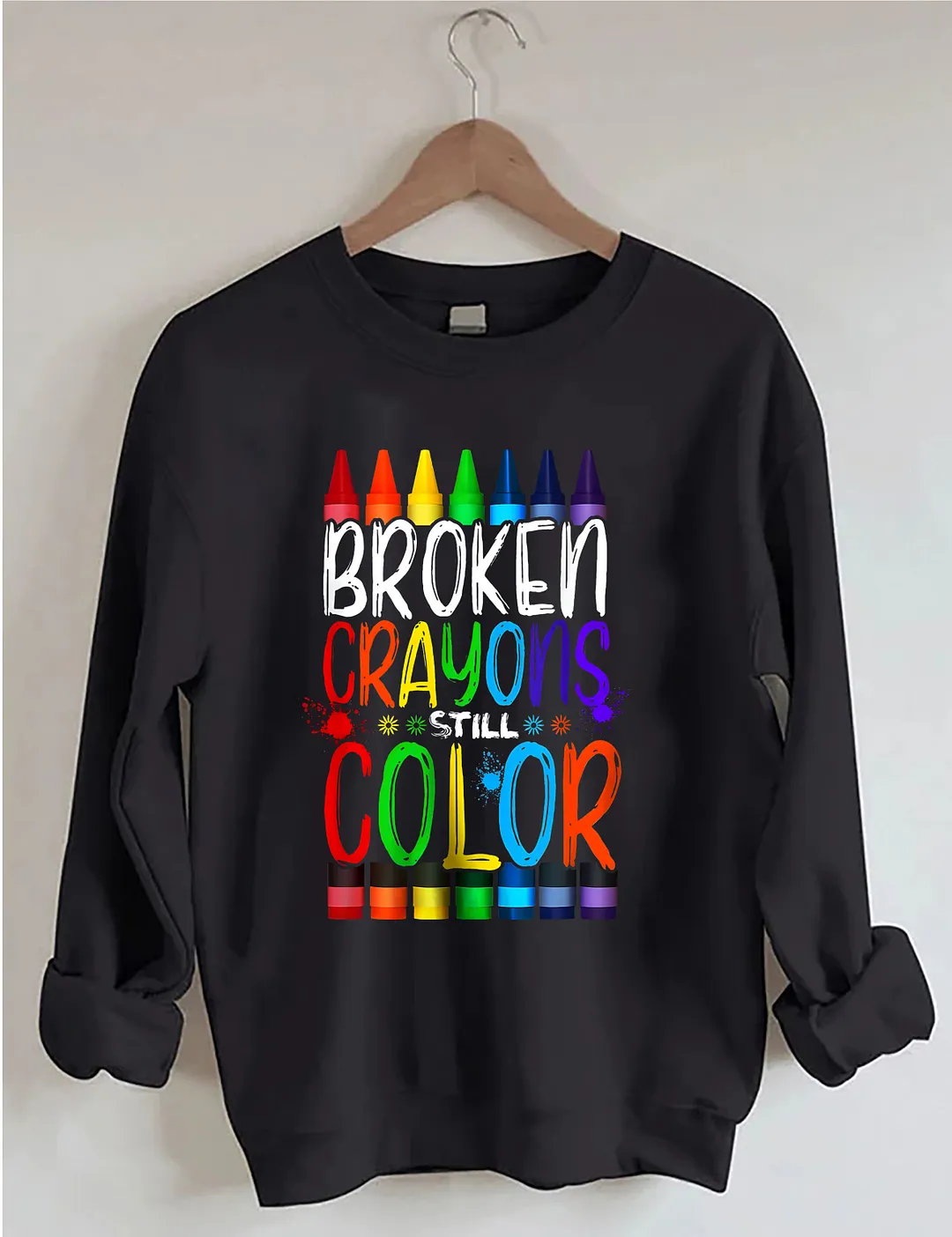 Broken Crayons Still Color Sweatshirt