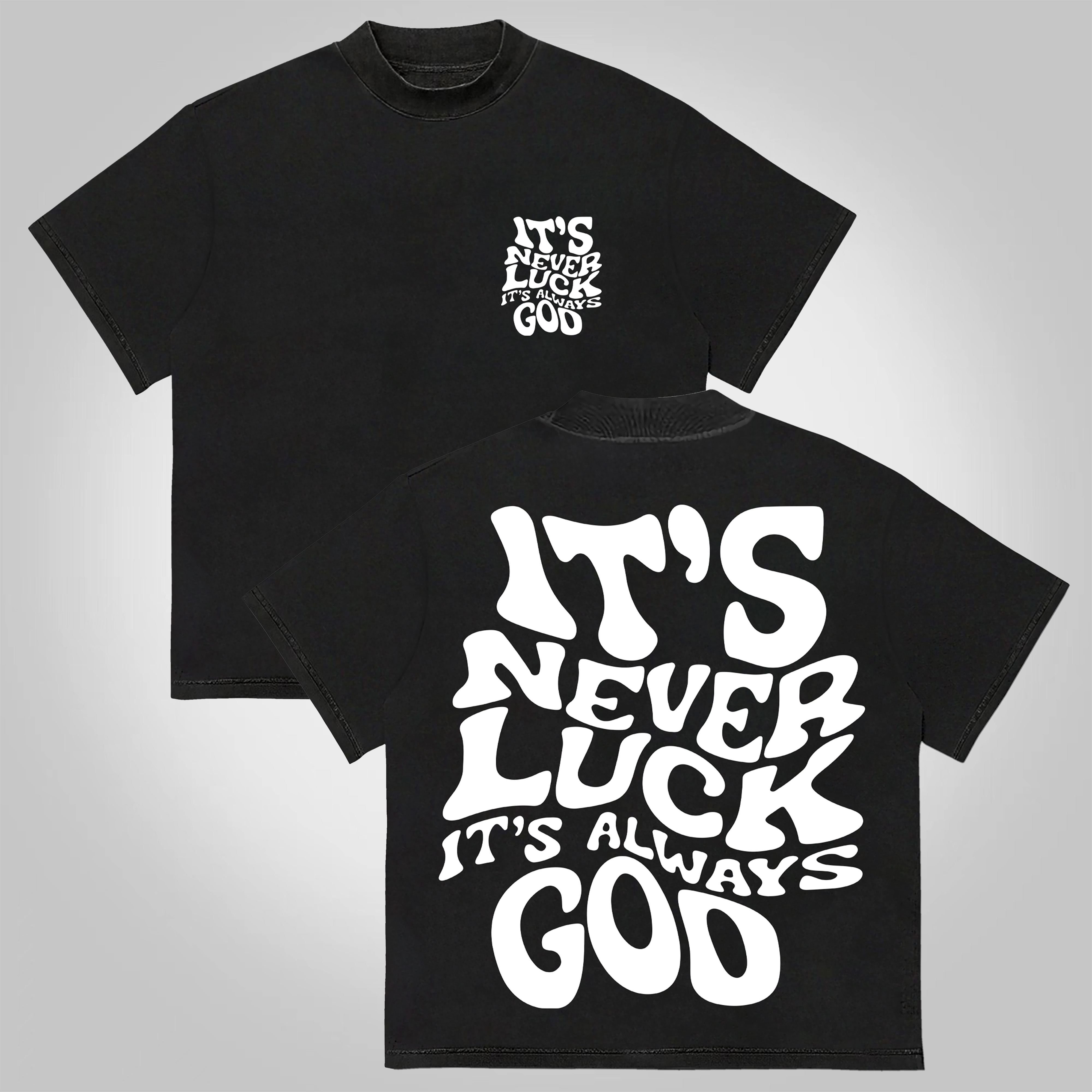 Sopula It's Never Luck, It's Always God Graphics Cotton T-shirt