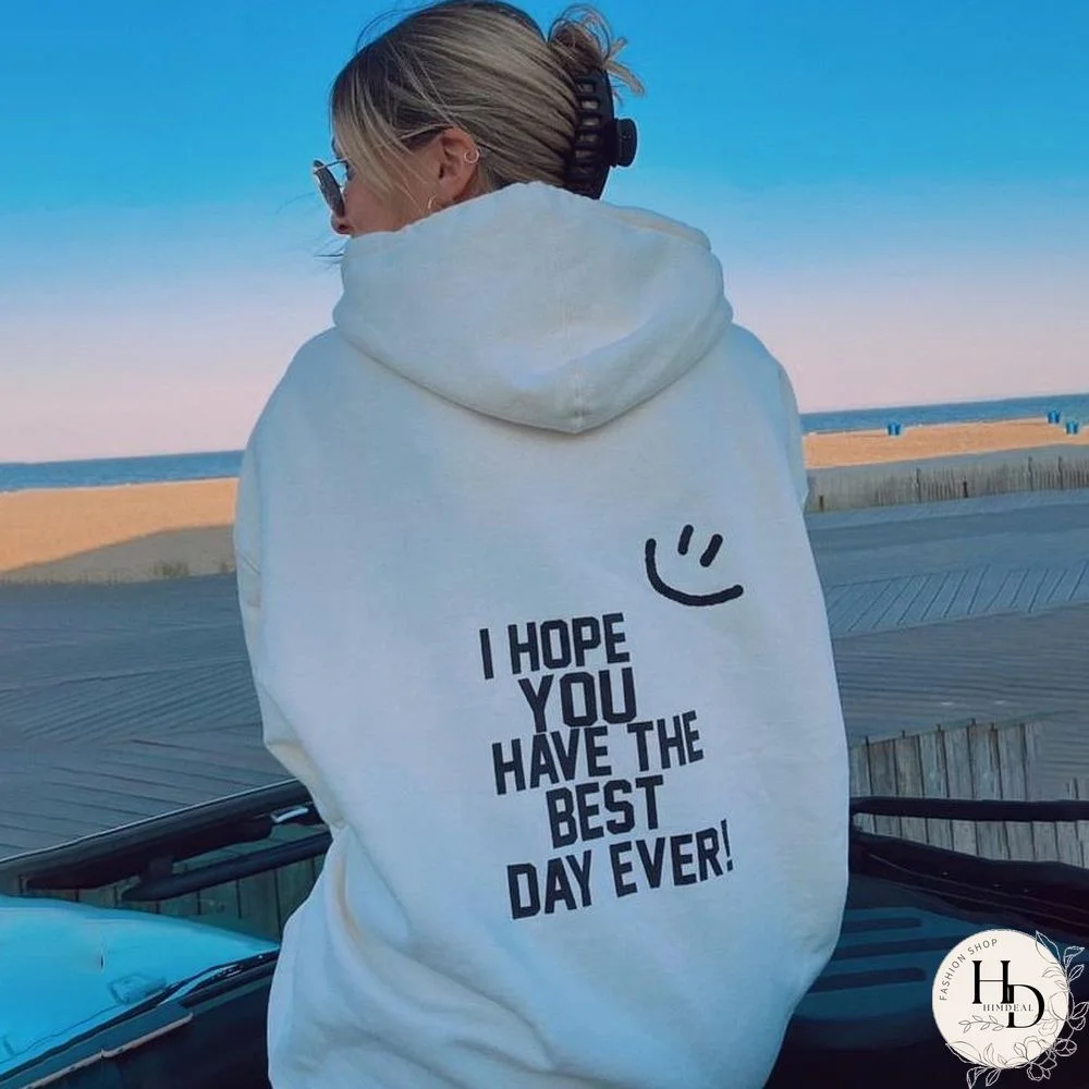 I Hope You Have The Best Day Ever Print Women's Hoodie