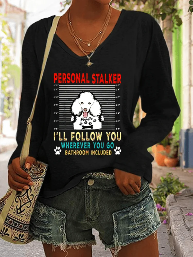 Vefave Personal Stalker I Will Follow You Print T Shirt