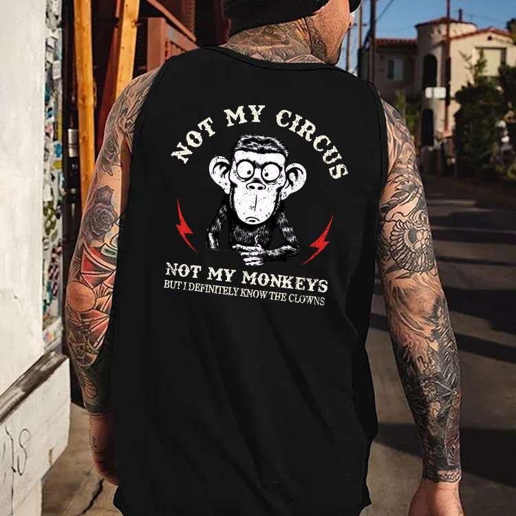 Not My Circus Not My Monkeys But I Know All The Clowns Sarcastic Tank Top