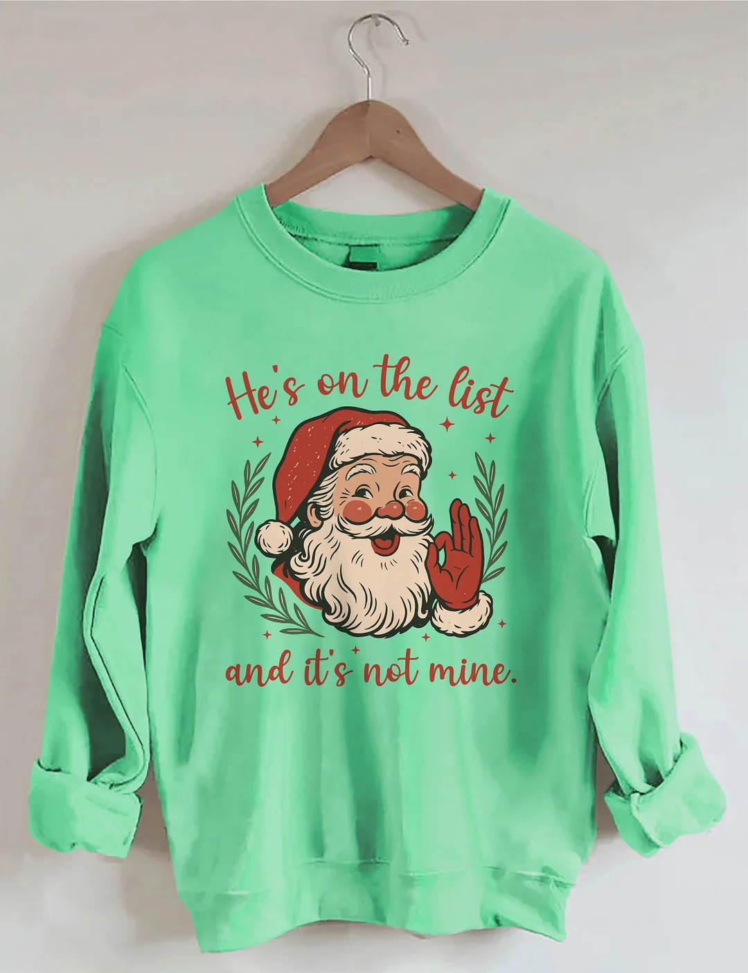 He&rsquo;s On The List Santa Sweatshirt