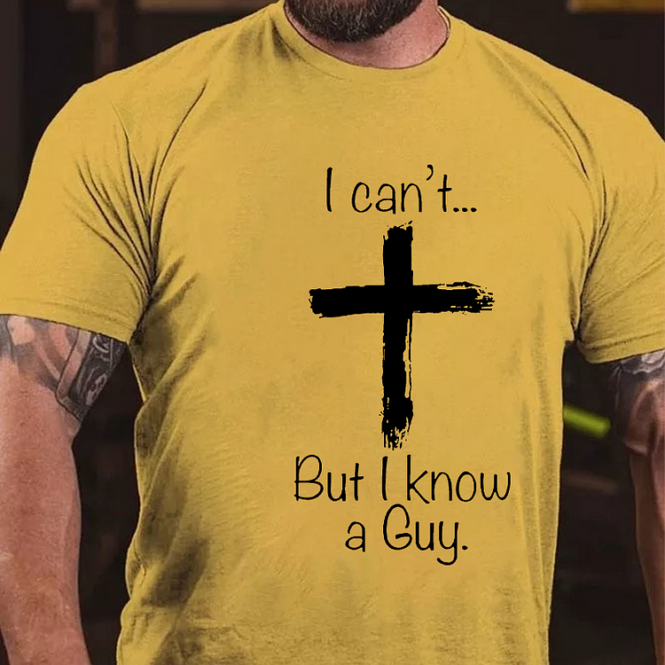 I Can't... But I Know A Guy Cross Print T-shirt socialshop