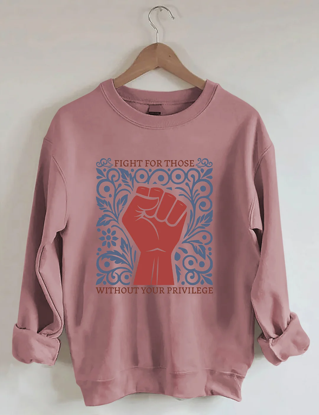 Fight For Those Without Your Privilege Sweatshirt