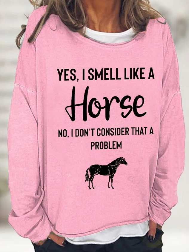 Women's Yes I Smell Like A Horse Animal Simple Sweatshirt socialshop