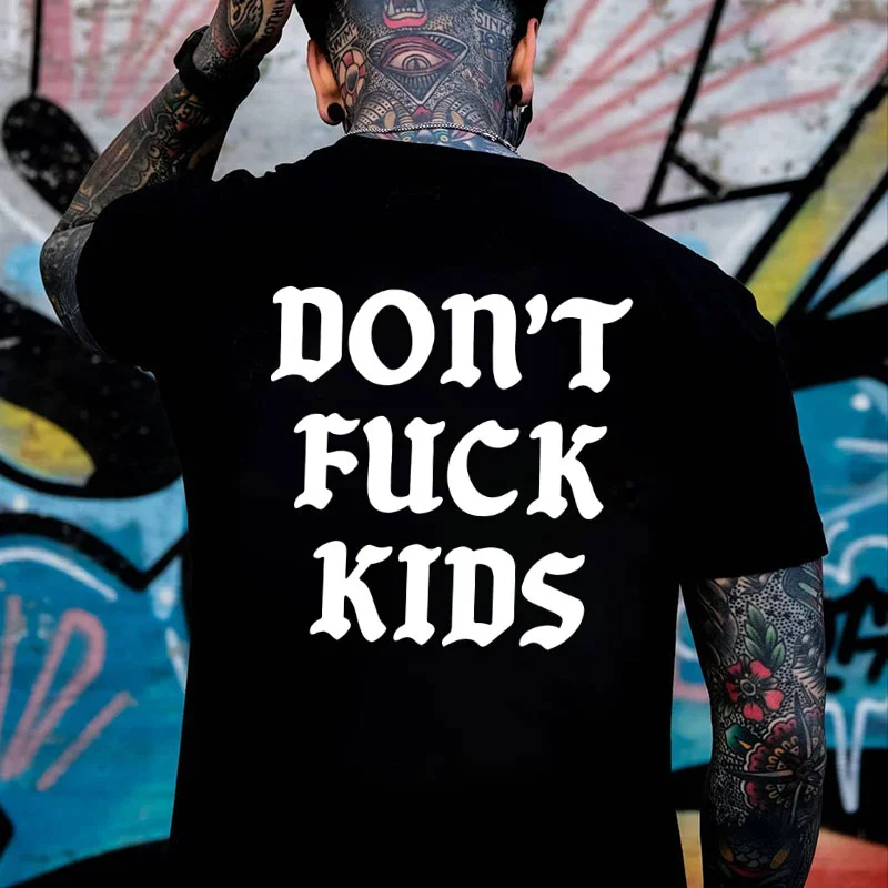 DON'T FUCK KIDS Letter Slogan Graphic Black Print T-shirt