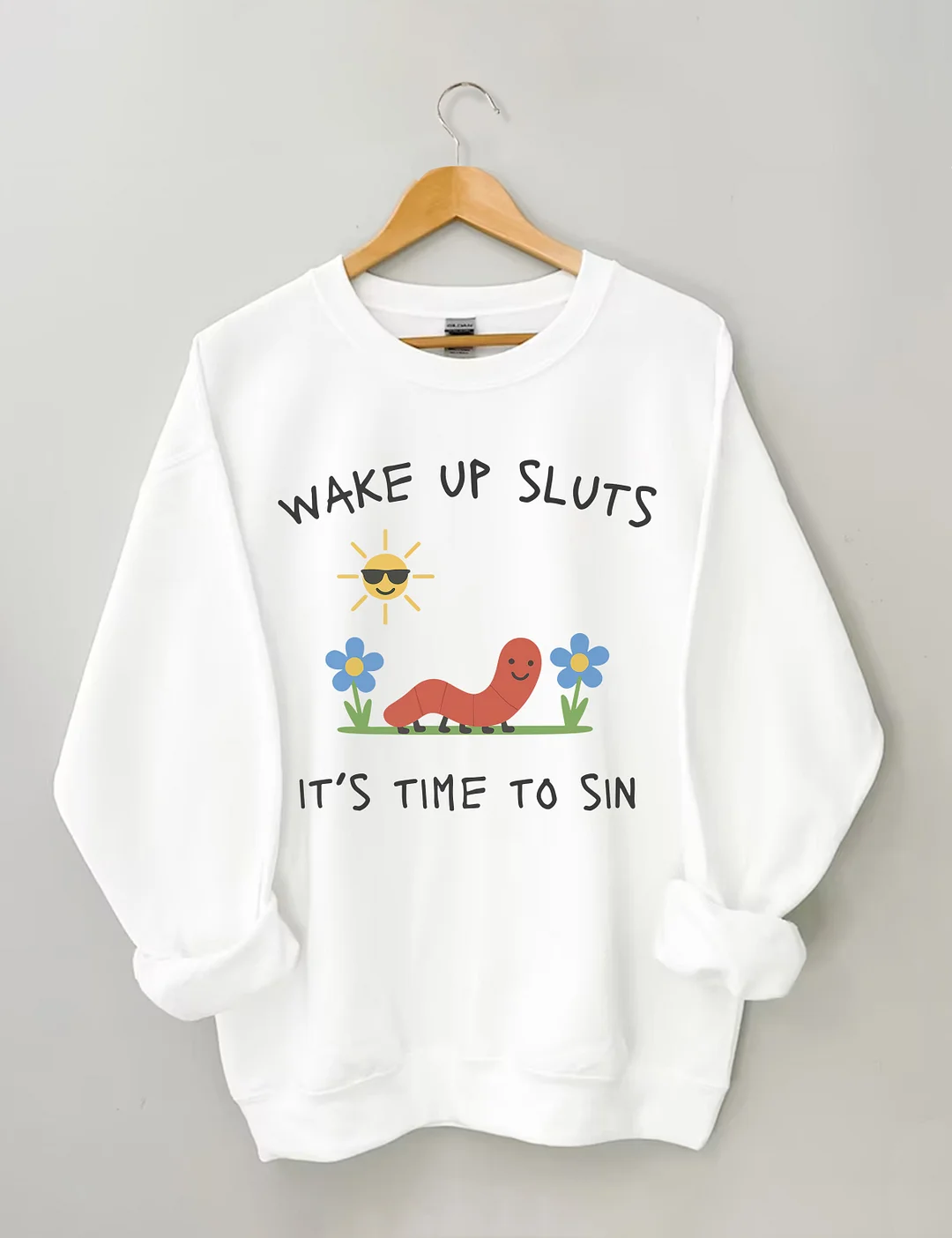 Wake Up Sluts It&rsquo;s Time To Sin Sweatshirt