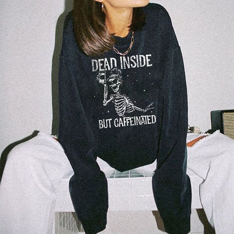 Minnieskull Dead Inside But Caffeinated Skull Sweatshirt