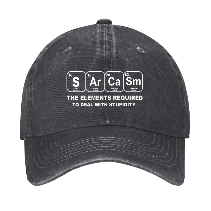 Sarcasm The Elements Required To Deal With Stupidity Hat ctolen