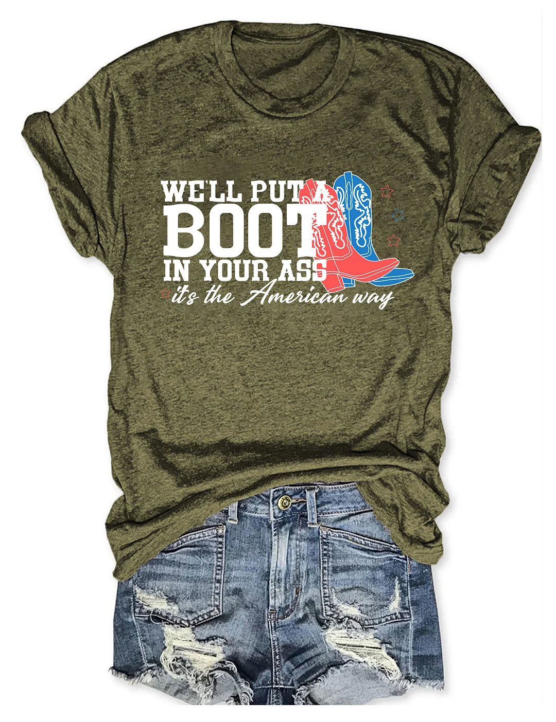 We'll Put A Boot In Your Ass T-shirt