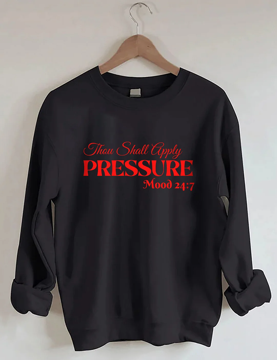 Thou Shall Apply Pressure Sweatshirt
