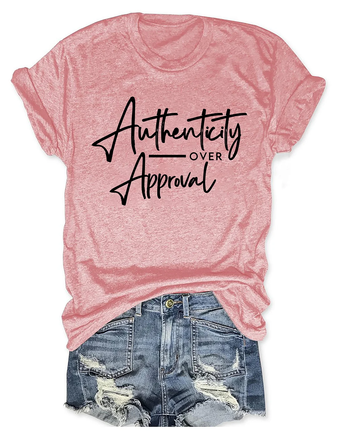 Authenticity Over Approval T-shirt