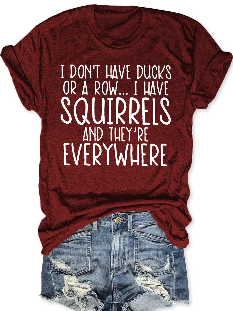 I Don't Have Ducks T-shirt