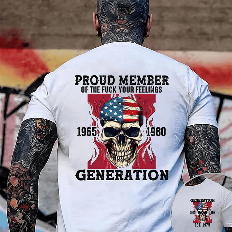 Proud Member Of The Fuck You Feelings T-shirt, Gen X & Boomer Custom Year Of Birth T shirt, Cotton Tee Shirt