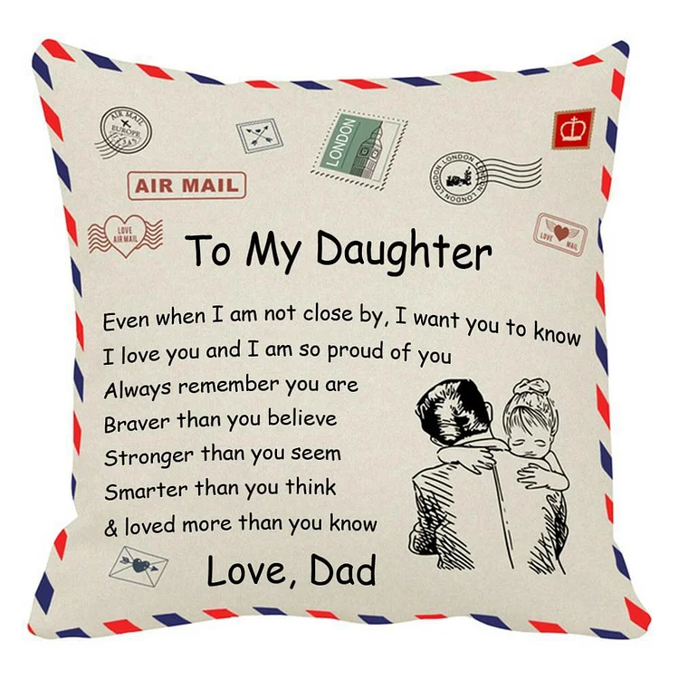 Dad To Daughter Pillowcase "I Love You and I Am So Proud of You"