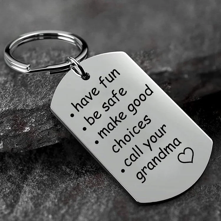 Have Fun Be Safe Make Good Choices Call Your Mom/Dad/Grandma/Grandpa Keychain