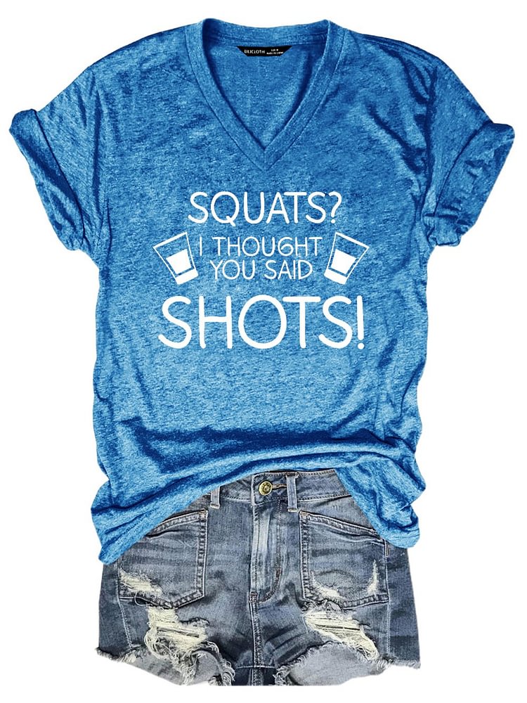 Bestdealfriday Squats I Thought You Said Shots Tee 11817524