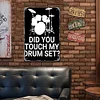 Did You Touch My Drum Set - Vintage Metal Signs(12*16Inch) - Music