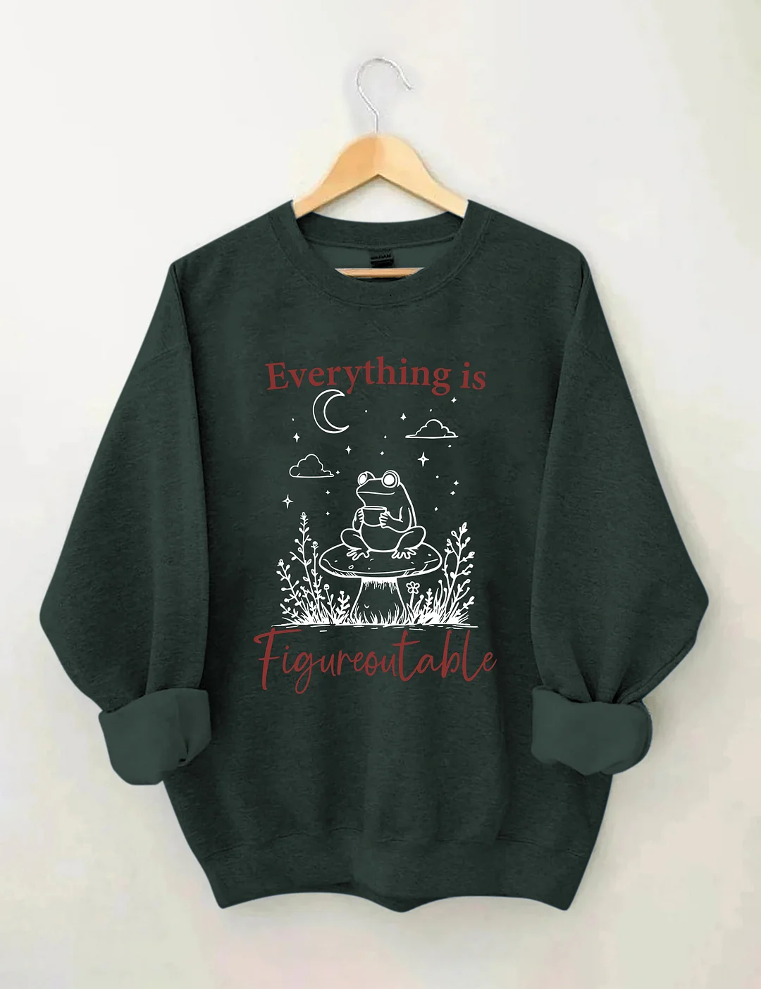 Everything is Figureoutable Sweatshirt