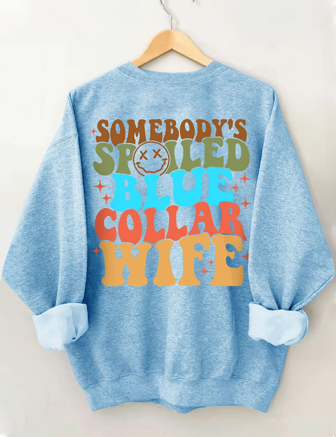 Somebody's Spoiled Blue Collar Wife Sweatshirt