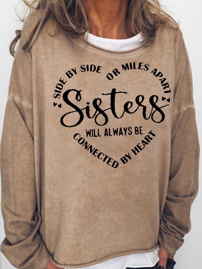 Long Sleeve Crew Neck Sister Will Always Side By Side Be Connection Heart Or Miles Apart Casual Sweatshirt