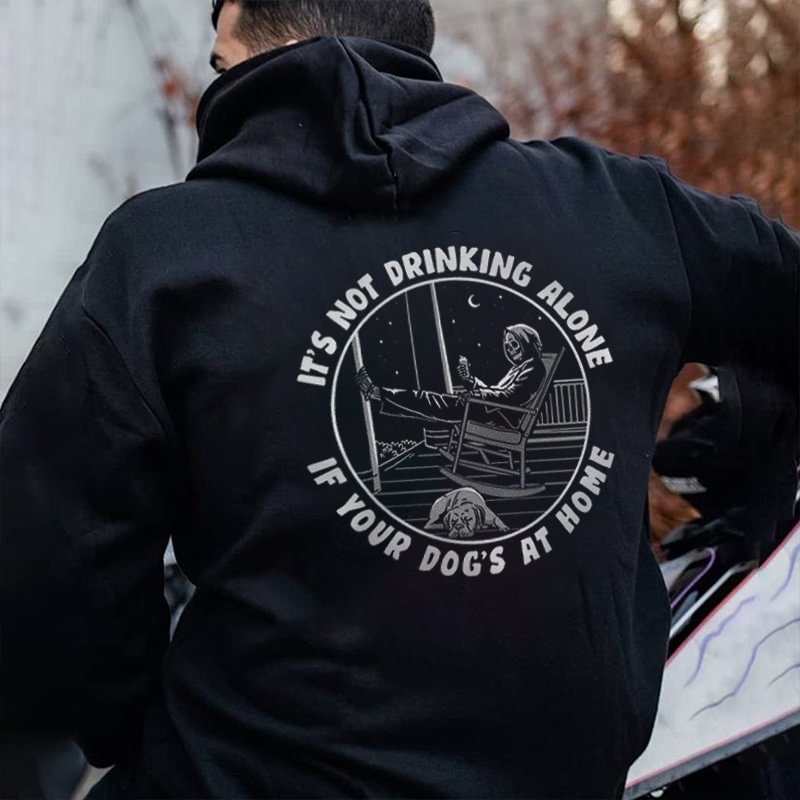 It's Not Drinking Alone If Your Dog's At Home Skull Printed Men's Hoodie -  