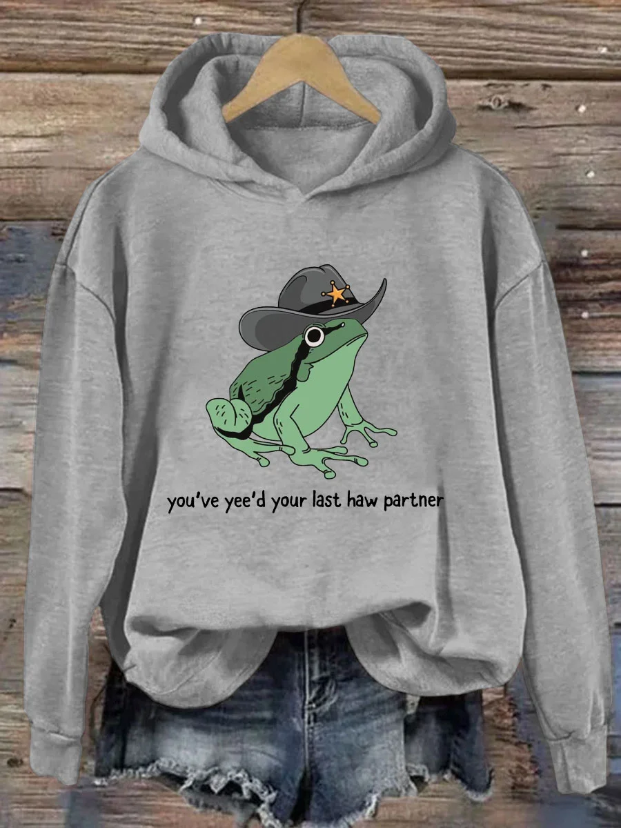 You Just Yee'd Your Last Haw Hoodie