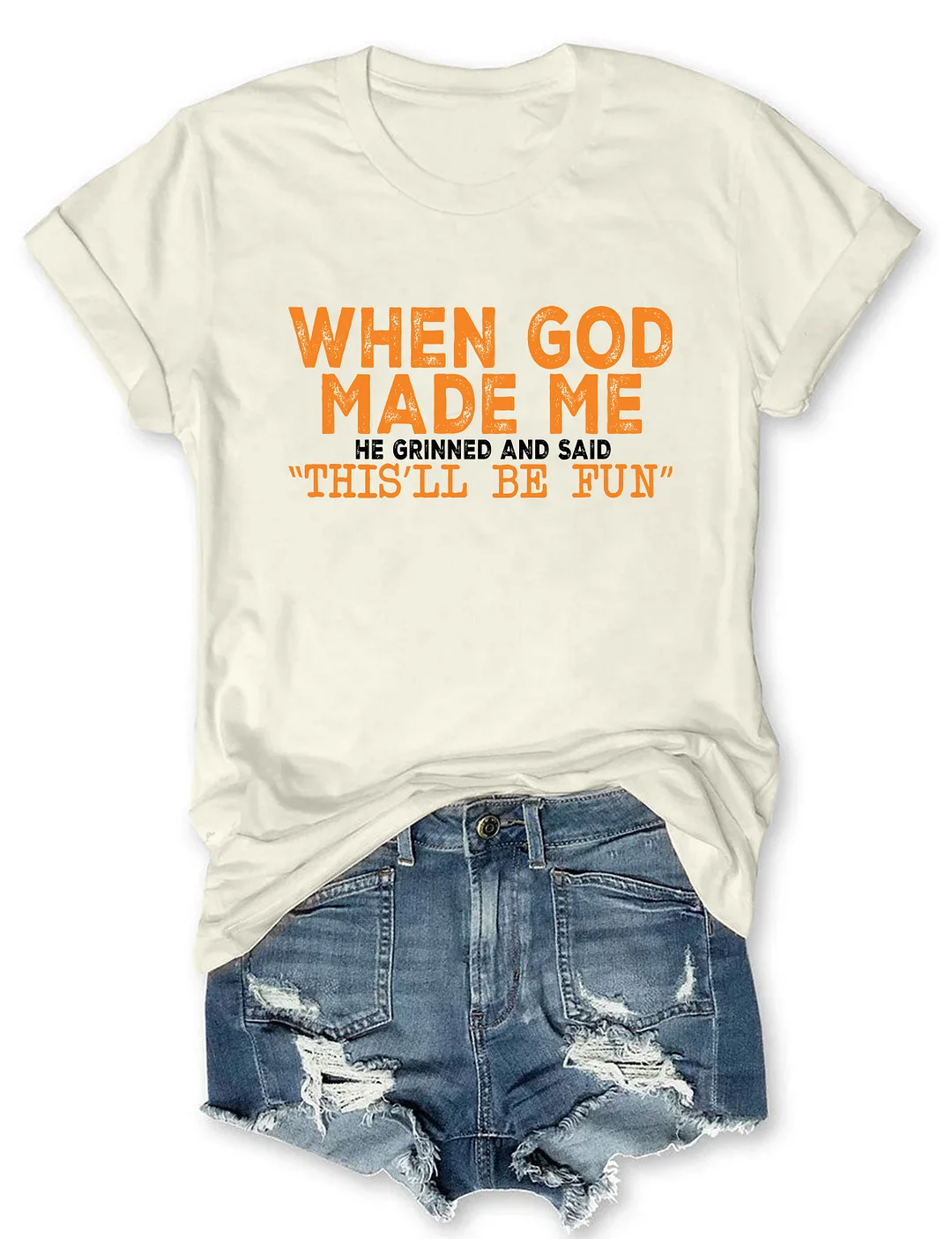 When God Made Me T-shirt
