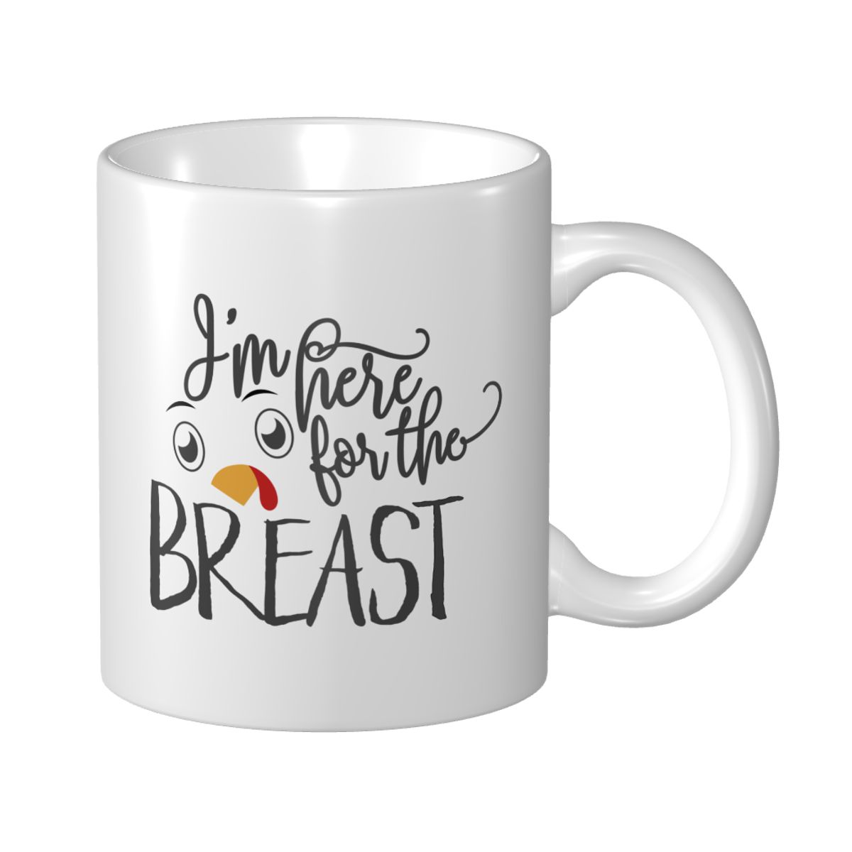 I'm Here for the Breast Ceramic Mug