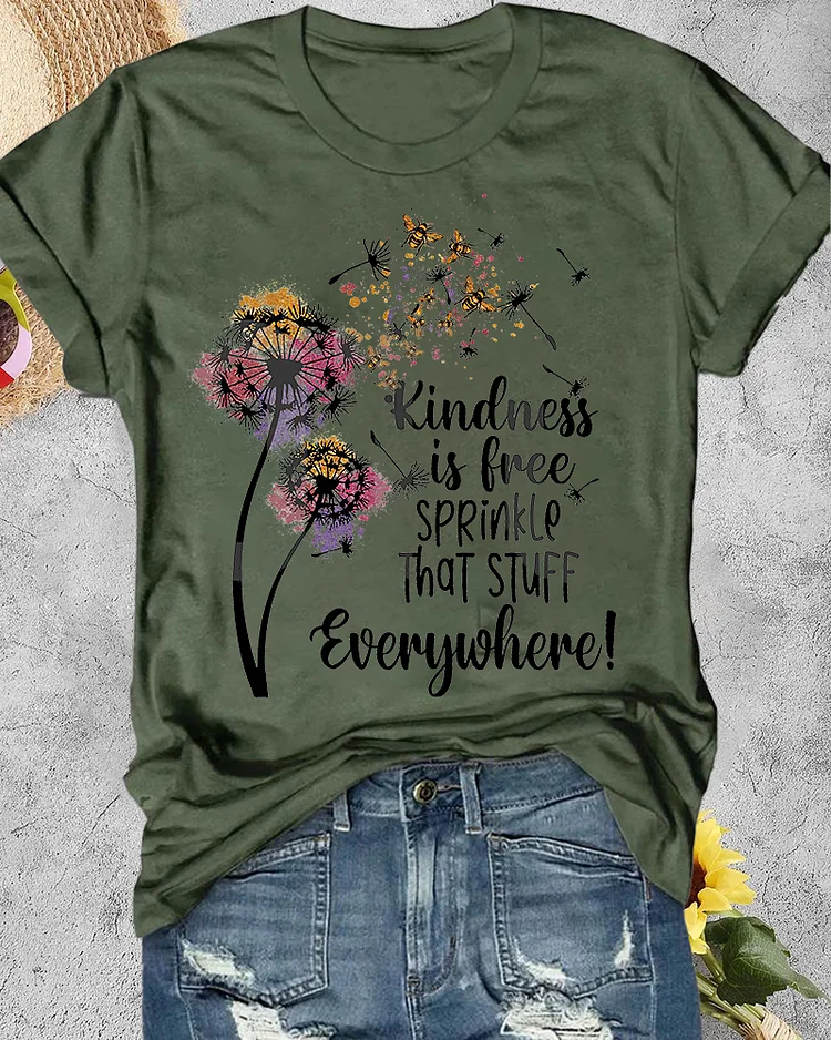 Kindness Is Free Sprinkle That Stuff Everywhere! Print Women's T-shirt