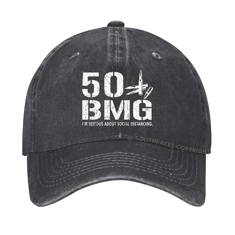 50 BMG I'm Serious About Social Distancing Funny Hat