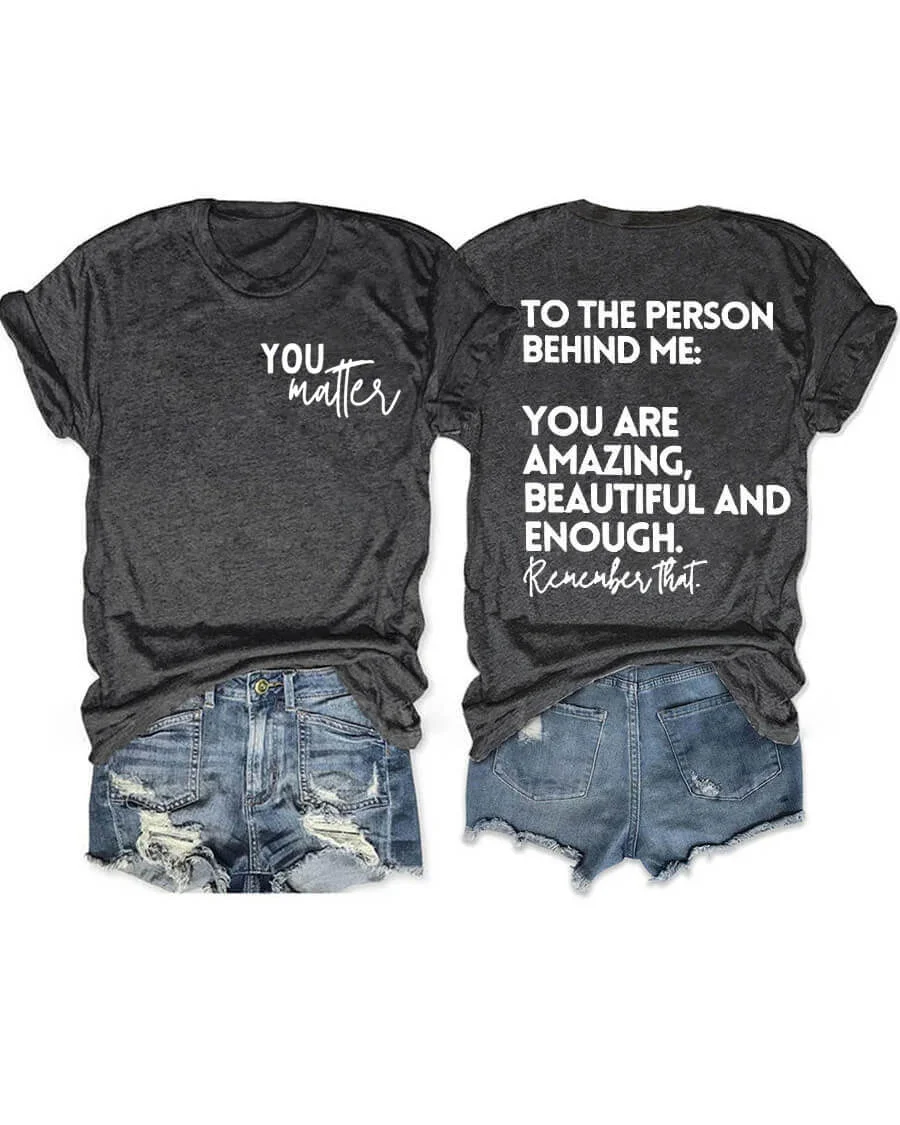 You are Amazing Beautiful and Enough T-Shirt