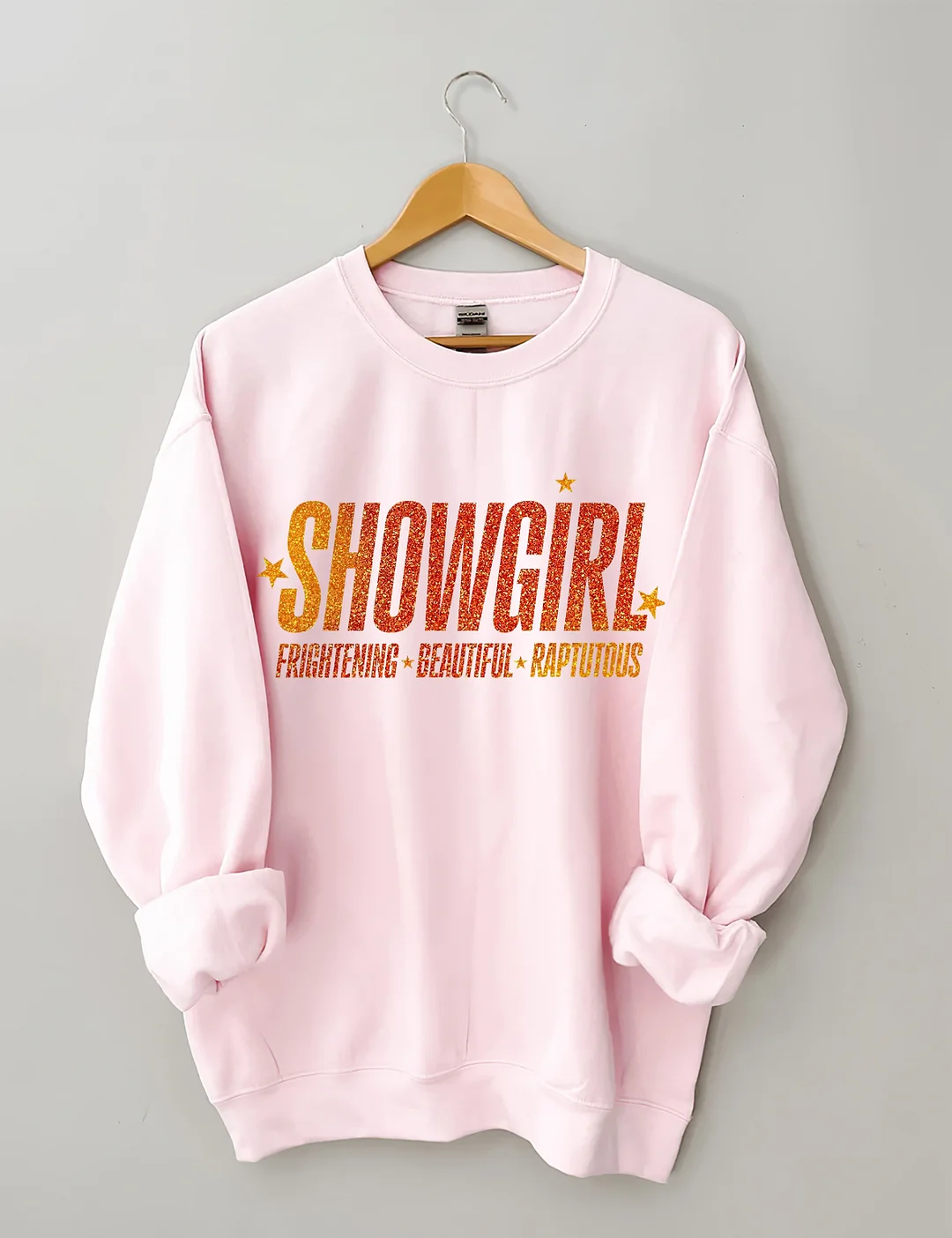 Showgirl Frightening Beautiful Raptutous Sweatshirt