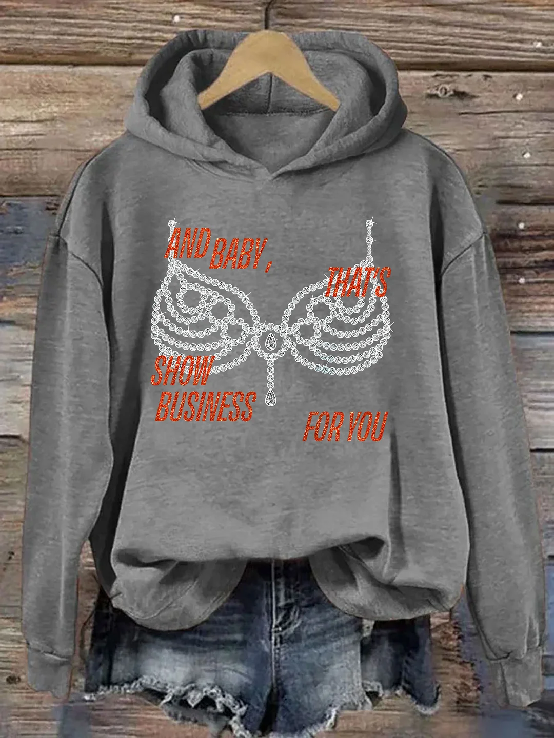 "And Baby, That's Show Business For You" Hoodie