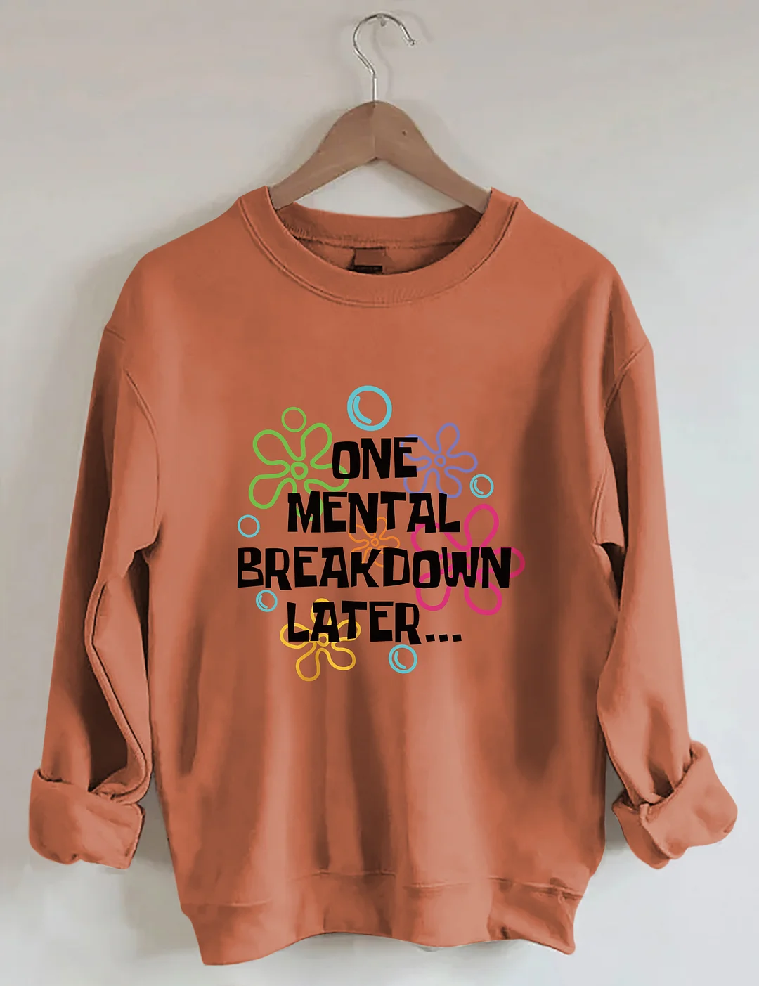 One Mental Breakdown Later Sweatshirt