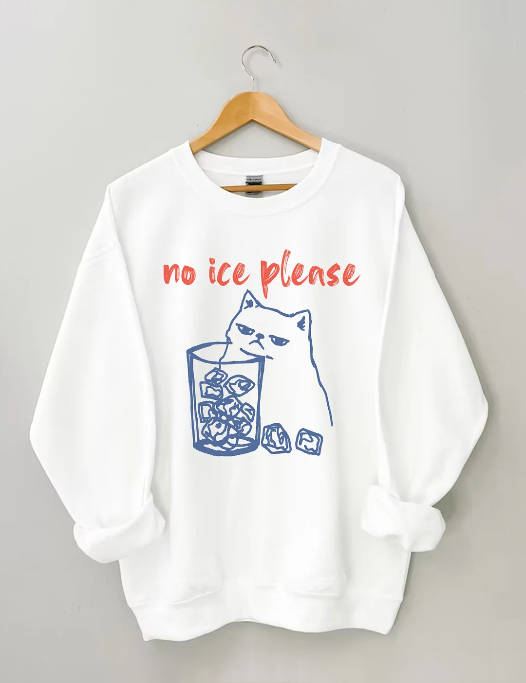 No Ice Please Sweatshirt