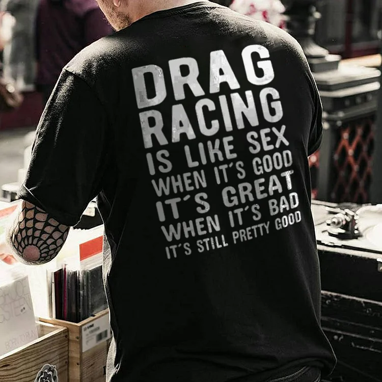 Drag Racing Is Like Sex T Shirts