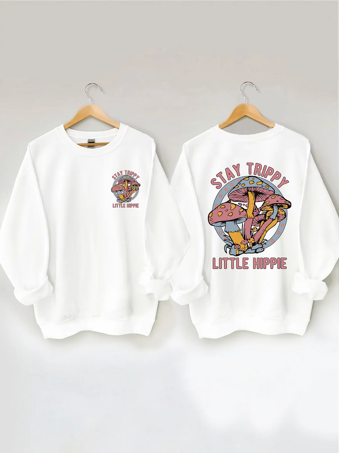 Stay Trippy Little Hippie Sweatshirt