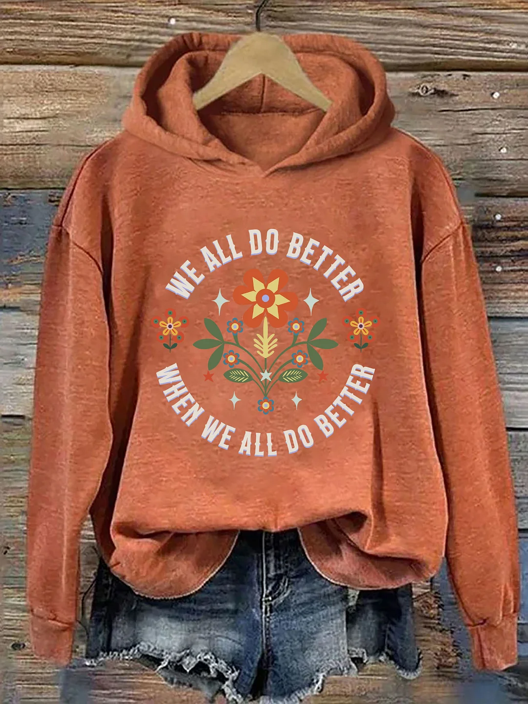  We All Do Better When We All  Do Better Hoodie