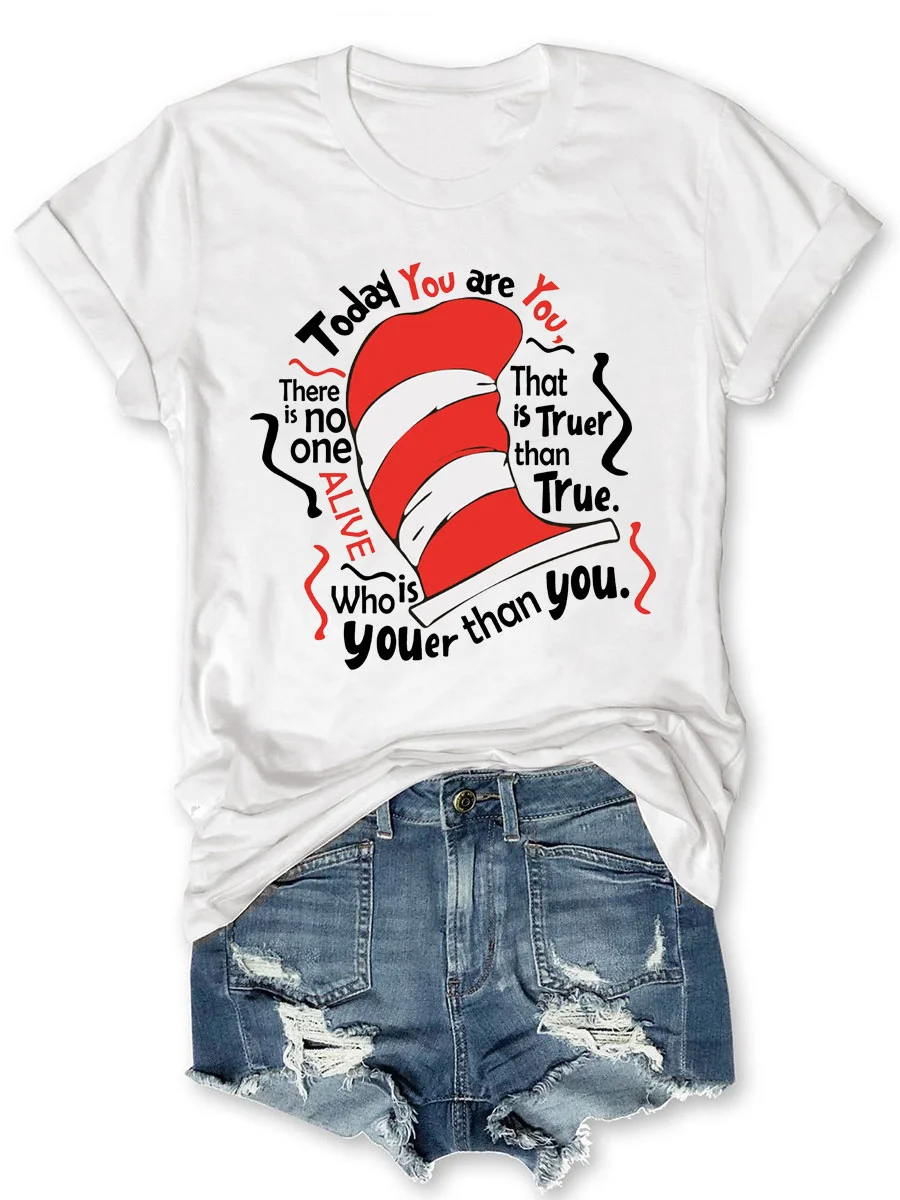 Today You Are You T-shirt