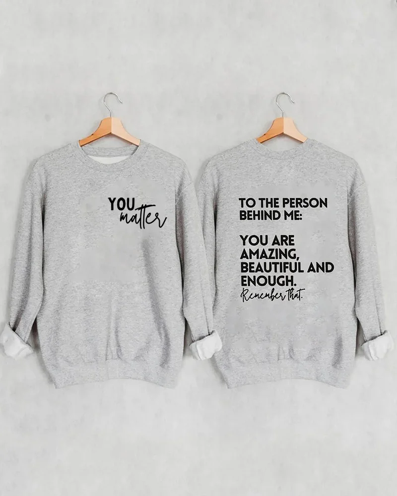 You are Amazing Beautiful and Enough Sweatshirt