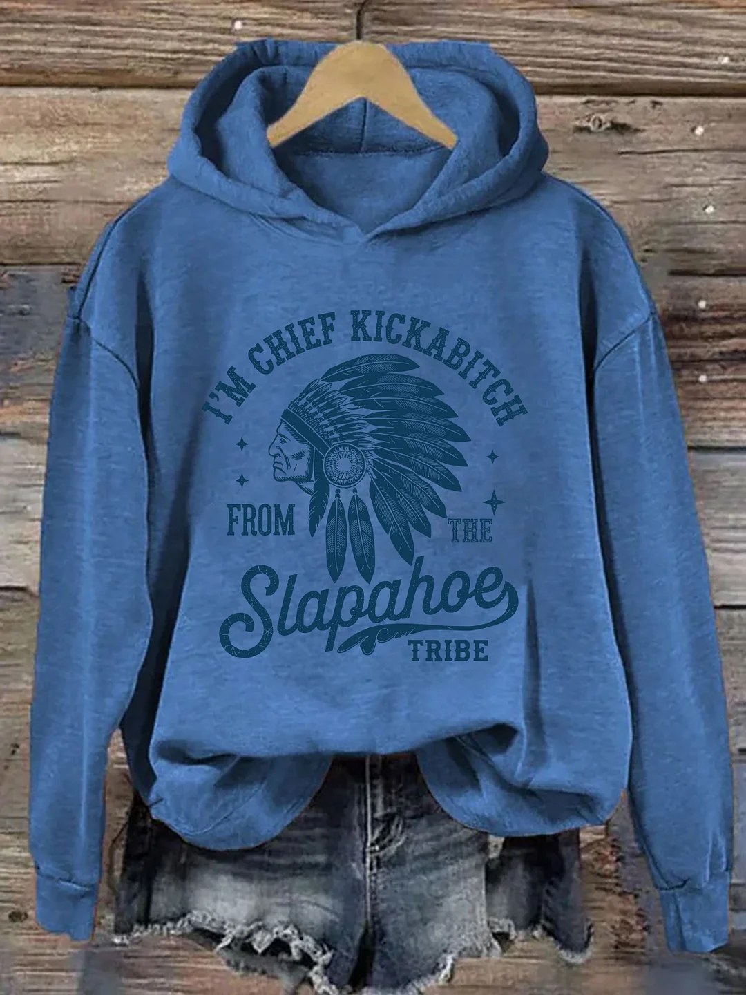 I'm Chief Kickabitch From The Slapahoe Tribe Hoodie