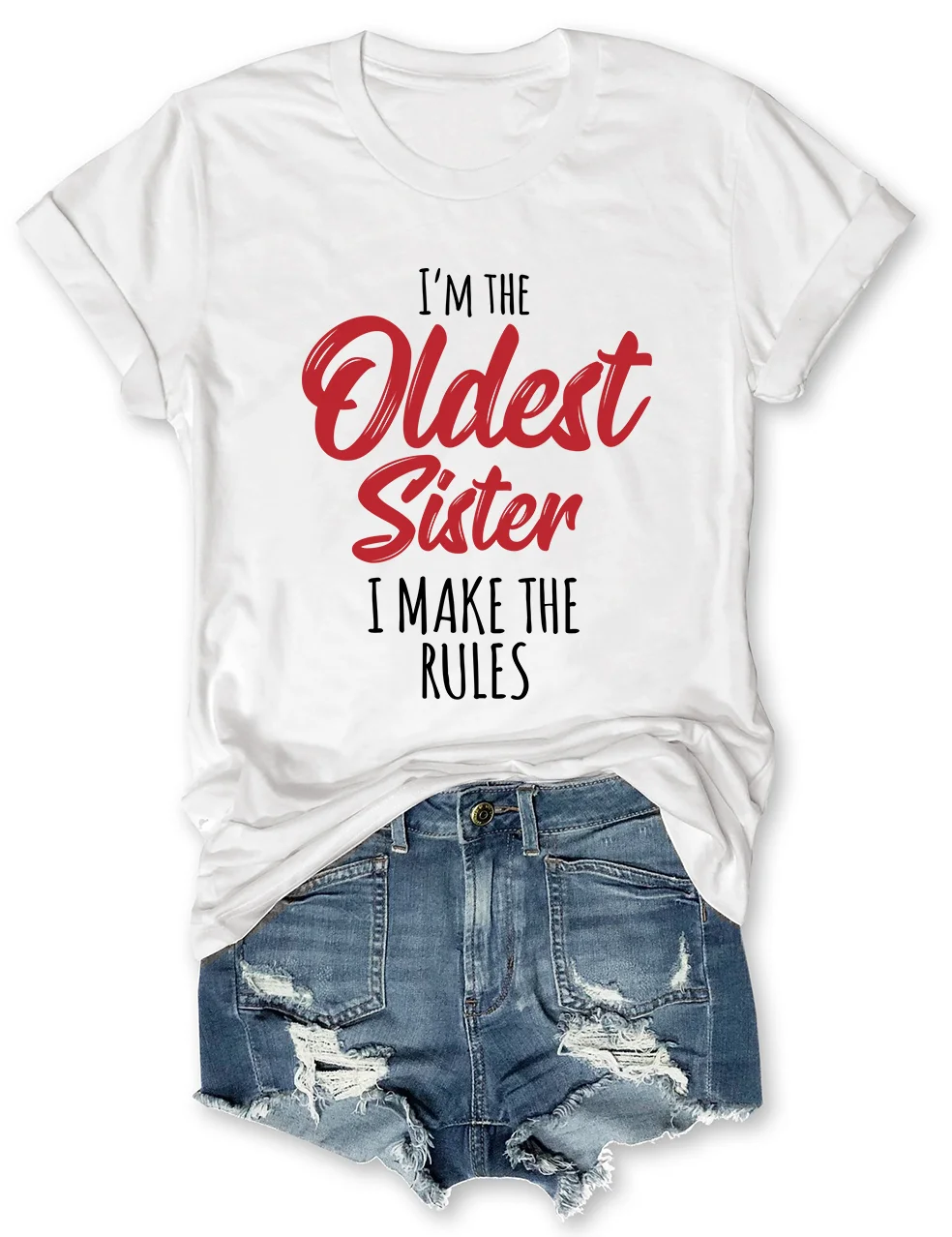 I'm The Oldest Sister I Make The Rules T-Shirt