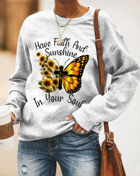 Women's Have Faith And Sunshine In Your Soul Print Sweatshirt