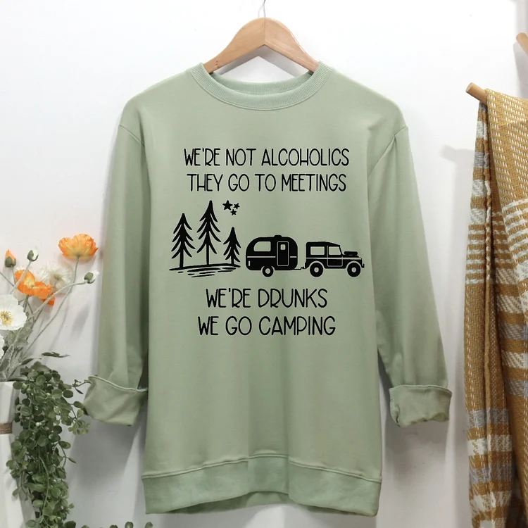 We re not Alcoholics They Go to Meetings Women Casual Sweatshirt