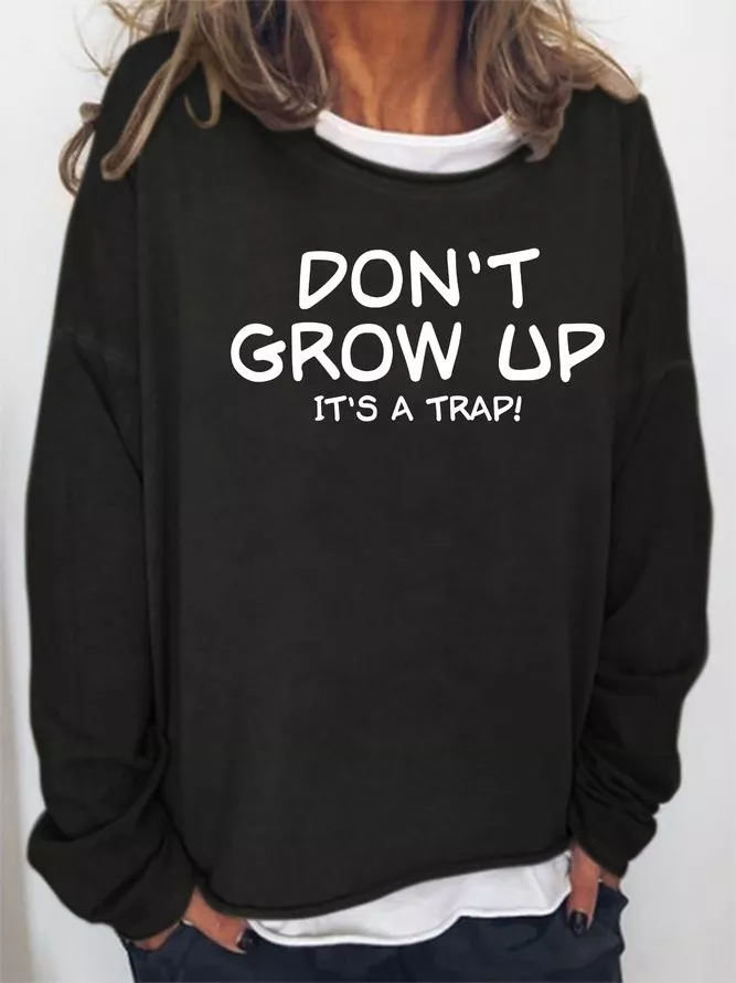 Don't Grow Up It's A Trap Women's sweatshirt