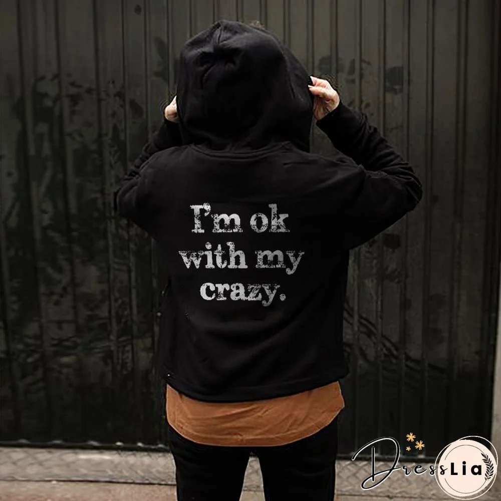 I'M Ok With My Crazy Letter Print Hoodie