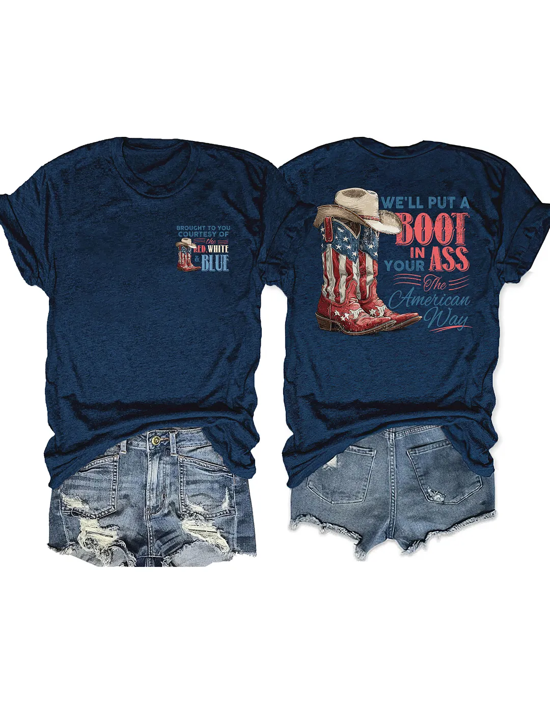 We'll Put A Boot In Your Ass The American Way T-shirt