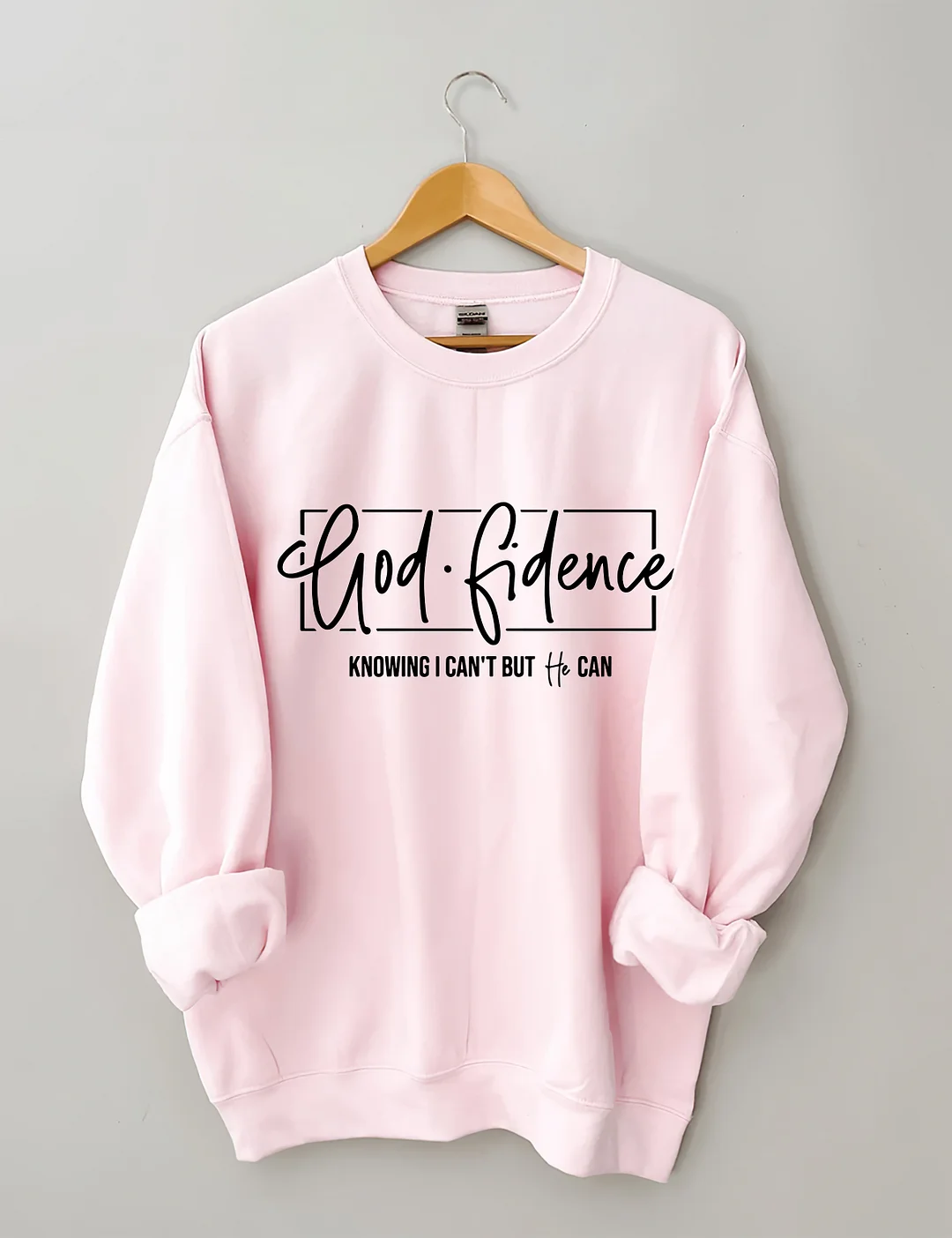 God Fidence Knowıng l Can't But He Can Sweatshirt