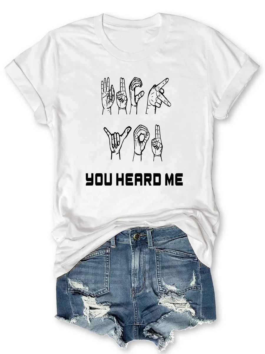Fuck You You Heard Me T-shirt